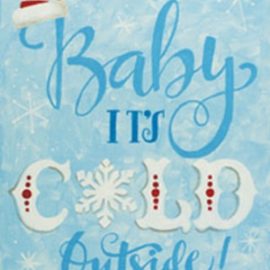 Baby It's Cold Outside [2.5-3 hours] ASK about a variation for this design!